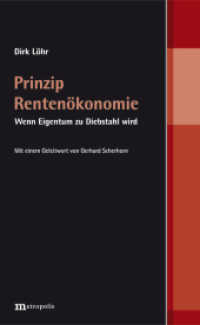 Prinzip Rentenökonomie : Wenn Eigentum zu Diebstahl wird. Mit e. Geleitw. v. Gerhard Scherhorn （2013. 200 S. 208 mm）