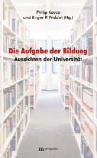 Die Aufgabe der Bildung : Aussichten der Universität （2015. 258 S. 209 mm）