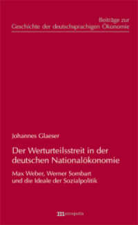 Der Werturteilsstreit in der deutschen Nationalökonomie : Max Weber, Werner Sombart und die Ideale der Sozialpolitik (Beiträge zur Geschichte der deutschsprachigen Ökonomie 43) （2014. 367 S. 22.5 cm）