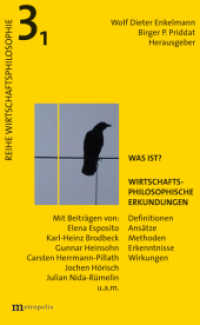 Was ist? : Wirtschaftsphilosophische Erkundungen. Definitionen, Ansätze, Methoden, Erkenntnisse, Wirkungen (Wirtschaftsphilosophie Bd.3.1) （2014. 382 S. 208 mm）