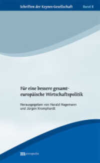 Für eine bessere gesamteuropäische Wirtschaftspolitik (Schriften der Keynes-Gesellschaft Bd.7) （2015. 324 S. 208 mm）