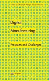 Digital Manufacturing : Prospects and Challenges （2016. 220 p. 20.8 cm）