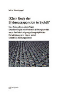 (K)ein Ende der Bildungsexpansion in Sicht!? (Social Science Simulations Bd.13) （2015. 366 S. 20 farbige Abbildungsseiten. 24 cm）
