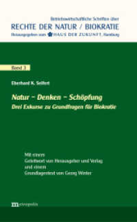 Natur - Denken - Schöpfung : Drei Exkurse zu Grundfragen für Biokratie (Rechte der Natur / Biokratie Bd.3) （2017. 123 S. 210 mm）