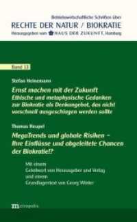 Ernst machen mit der Zukunft / MegaTrends und globale Risiken (Betriebswirtschaftliche Schriften über Rechte der Natur / Biokratie Bd.13) （2015. 79 S. 210 mm）