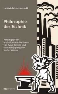 Philosophie der Technik : Hrsg. u. m. e. Nachw. v. Arno Bammé sowie e. Einf. v. Stefan Willeke （2017. 350 S. 208 mm）