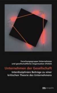 Unternehmen der Gesellschaft : Interdisziplinäre Beiträge zu einer kritischen Theorie des Unternehmens (Theorie der Unternehmung Bd.65) （2016. 368 S. 20.8 cm）