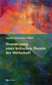 Grundlegung einer kritischen Theorie der Wirtschaft （2018. 552 S. 22.5 cm）