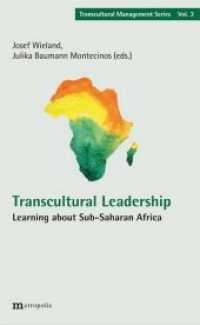 Sub-Saharan Perspectives on Transcultural Leadership (Transcultural Management Series .3) （2018. 172 S. 20.8 cm）
