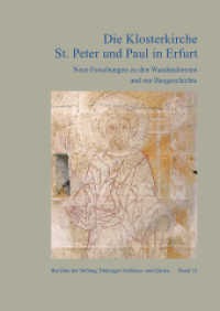 Die Klosterkirche St. Peter und Paul in Erfurt : Neue Forschung zu den Wandmalereien und zur Baugeschichte (Berichte der Stiftung Thüringer Schlösser und Gärten Bd.13) （2015. 112 S. 115 Farbabb., 18 SW-Abb. 29.7 cm）