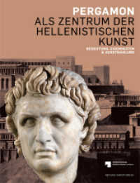 Pergamon als Zentrum der hellenistischen Kunst : Bedeutung, Eigenheiten, und Ausstrahlung. Hrsg.: Antikensammlung der Staatlichen Museen zu Berlin （2015. 208 S. 73 Farbfotos, 137 SW-Fotos. 30 cm）