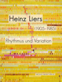 Heinz Liers (1905-1985) : Rhythmus und Variation. Katalog zur Ausstellung im Landesmuseum für Kunst und Kulturgeschichte Oldenburg und im Stadtmuseum Oldenburg （2016. 128 S. 146 Farbfotos. 28 cm）