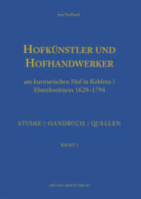 Hofkünstler und Hofhandwerker am kurtrierischen Hof in Koblenz / Ehrenbreitstein 1629-1794 : Studie, Handbuch, Quellen (artifex) （2017. 1552 S. 65 SW-Fotos. 24 cm）