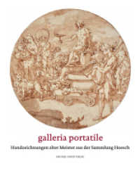Galleria Portatile : Handzeichnungen alter Meister aus der Sammlung Hoesch （2017. 424 S. 18 SW-Fotos, 350 Farbfotos. 30 cm）