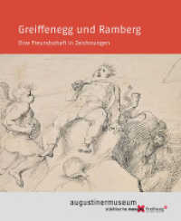 Greiffenegg und Ramberg : Eine Freundschaft in Zeichnungen. Katalog zur Ausstellung im Augustinermuseum Freiburg （2017. 128 S. 147 Farbfotos. 24 cm）