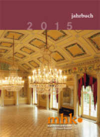 Jahrbuch 2015 MHK : Museumslandschaft Hessen Kassel (Jahrbuch Museumslandschaft Hessen Kassel Bd.7) （2017. 220 S. 8 SW-Fotos, 197 Farbfotos. 29 cm）