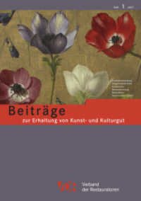 Beitr&auml;ge zur Erhaltung von Kunst- und Kulturgut H.1/2017 （2017. 128 S. 5 SW-Fotos, 210 Farbfotos. 29.7 cm）