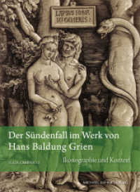 Der Sündenfall im Werk von Hans Baldung Grien : Ikonographie und Kontext (Studien zur internationalen Architektur- und Kunstgeschichte .163) （2019. 304 S. 58 SW-Abb., 80 Farbabb. 30 cm）