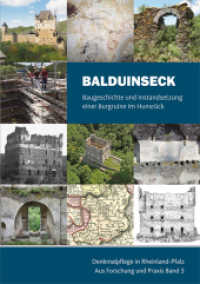 Balduinseck : Baugeschichte und Instandsetzung einer Burgruine im Hunsrück (Denkmalpflege in Rheinland-Pfalz 3) （2018. 224 S. 207 Farbabb., 21 SW-Abb. 29.7 cm）
