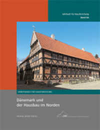 D&auml;nemark und der Hausbau im Norden (Jahrbuch f&uuml;r Hausforschung .64) （2019. 304 S. 103 SW-Abb., 482 Farbabb. 30 cm）