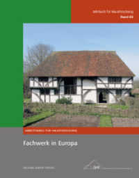 Fachwerk in Europa : Jahrbuch für Hausforschung (Jahrbuch für Hausforschung 68) （2022. 464 S. 441 Farbabb., 250 SW-Abb. 30 cm）