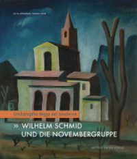 Wilhelm Schmid und die Novembergruppe : Umkämpfte Wege der Moderne （2018. 240 S. 142 Farbabb. 28 cm）
