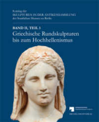 Griechische Rundskulpturen bis zum Hochhellenismus (Katalog der Skulpturen in der Antikensammlung der Staatlichen Museen zu Berlin Bd.2/1) （2019. 328 S. 537 Abb., 31 SW-Abb. 28 cm）