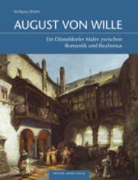 August von Wille (1828-1887) : Ein Düsseldorfer Maler zwischen Romantik und Realismus （2020. 208 S. 45 SW-Abb., 167 Farbabb. 29 cm）