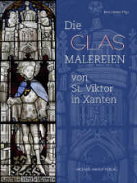 Die Glasmalereien von St. Viktor in Xanten （2023. 320 S. 159 Farbabb., 14 SW-Abb. 29 cm）