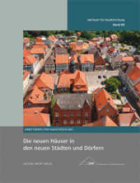 Die neuen H&auml;user in den neuen St&auml;dten und D&ouml;rfern : Neuerungen im Hausbau unter dem Einfluss der Landesherren und ihrer Baumeister zwischen 1650 und 1830 (Jahrbuch f&uuml;r Hausforschung .69) （2019. 352 S. 309 Farbabb., 90 SW-Abb. 30 cm）