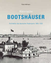 Historische Bootshäuser : Architektur des deutschen Rudersports 1883-1933 （2021. 256 S. 136 SW-Abb., 146 Farbabb. 27 cm）