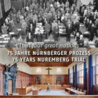 75 Jahre Nürnberger Prozess / 75 Years Nuremberg Trial : "That four great nations ..." (Schriftenreihe der Museen der Stadt Nürnberg 21) （2020. 108 S. 24 SW-Abb., 26 Farbabb. 22.5 cm）