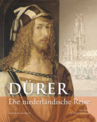 Dürer : Die niederländische Reise （2021. 320 S. 617 Farbabb., 32 SW-Abb. 31 cm）