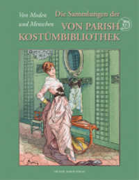 Die Sammlung der Von Parish Kostümbibliothek : Von Moden und Menschen （2026. 408 S. 483 Abb. 28.5 cm）