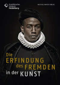 Die Erfindung des Fremden in der Kunst （2024. 192 S. 134 Farbabb., 6 SW-Abb. 24 cm）