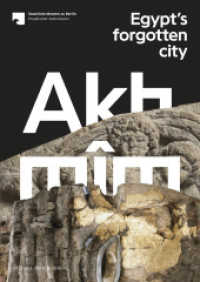 Akhmîm : Egypt's forgotten city （2021. 400 S. 341 Farbabb., 3 SW-Abb. 29.7 cm）