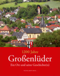 1200 Jahre Großenlüder : Ein Ort und seine Geschichte(n) （NED. 2022. 512 S. 300 Farbabb., 232 SW-Abb. 30 cm）