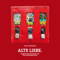 Alte Liebe : Kaugummiautomaten und ihre Spielzeugschätze (Schriftenreihe der Museen der Stadt Nürnberg 25) （2022. 120 S. 256 Farbabb., 135 Abb. 22.5 cm）