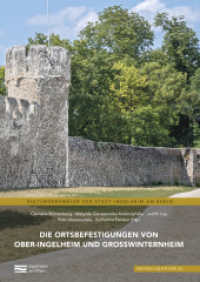 Die Ortsbefestigungen von Ober-Ingelheim und Großwinternheim (Kulturdenkmäler in Ingelheim am Rhein 1) （2025. 496 S. 145 SW-Abb., 518 Farbabb. 29.7 cm）