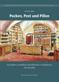 Pocken, Pest und Pillen : Gesundheit, Krankheit und Heilende in Nordhausen 1223 bis 1802 (Schriftenreihe der Friedrich-Christian-Lesser-Stiftung 42) （2022. 480 S. 44 Farbabb. 24 cm）