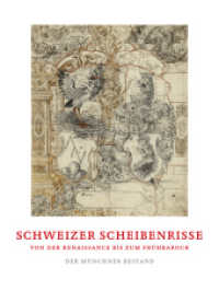 Schweizer Scheibenrisse von der Renaissance bis zum Frühbarock : Der Münchner Bestand （2024. 568 S. 543 Farbabb., 11 SW-Abb. 29.5 cm）