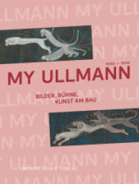 My Ullmann. 1905-1995 : Bilder, Bühne, Kunst am Bau （2023. 160 S. 176 Farbabb., 18 SW-Abb. 28.5 cm）