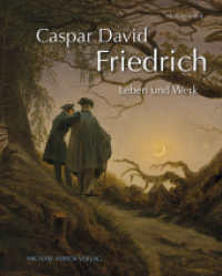 Caspar David Friedrich : Leben und Werk （2024. 224 S. 180 Abb. 30 cm）