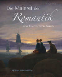 Die Malerei der Romantik : von Friedrich bis Turner （2024. 160 S. 160 Abb. 30 cm）