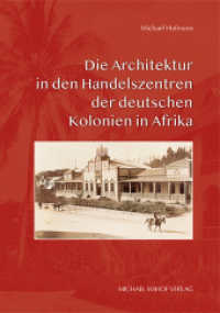 Die Architektur in den Handelszentren der deutschen Kolonien in Afrika （2024. 224 S. 449 Farbabb., 7 SW-Abb. 29.7 cm）