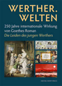 Werther. Welten : 250 Jahre internationale Wirkung von Goethes Roman Die Leiden des jungen Werthers （2024. 176 S. 141 Farbabb. 30 cm）
