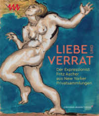 Liebe und Verrrat : Der Expressionist Fritz Ascher aus New Yorker Privatsammlungen （2024. 208 S. 155 Farbabb., 3 SW-Abb. 28 cm）