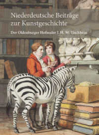 Niederdeutsche Beiträge zur Kunstgeschichte, Neue Folge, Band 8 : Der Oldenburger Hofmaler J. H. W. Tischbein (Niederdeutsche Beiträge zur Kunstgeschichte 8) （2024. 176 S. 110 Farbabb. 26.5 cm）