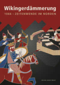 Wikingerdämmerung : 1066 - Zeitenwende im Norden （2025. 240 S. 26 SW-Abb., 508 Farbabb. 29.7 cm）