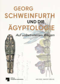 Georg Schweinfurth und die Ägyptologie : Auf unbetretenen Wegen （2025. 160 S. 37 SW-Abb., 108 Farbabb. 29.7 cm）